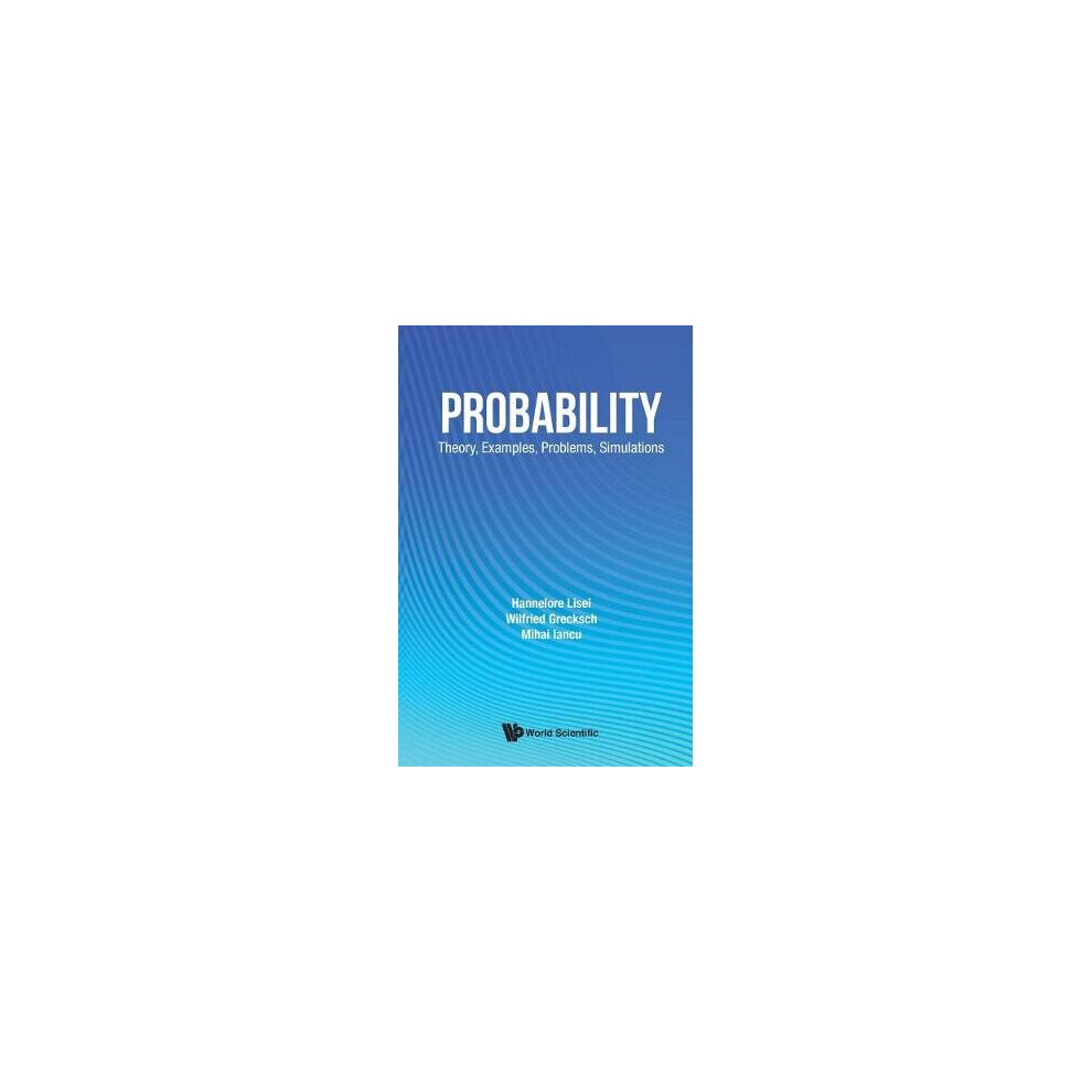 Probability: Theory, Examples, Problems, Simulations