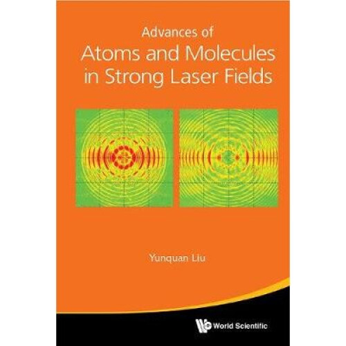 Advances Of Atoms And Molecules In Strong Laser Fields