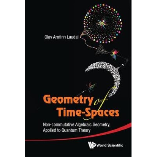 Geometry Of Time-spaces: Non-commutative Algebraic Geometry, Applied To Quantum Theory