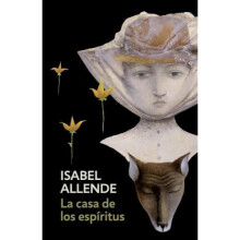 La Casa de Los Espiritus: The House of the Spirits - Spanish-Language Edition [Spanish]