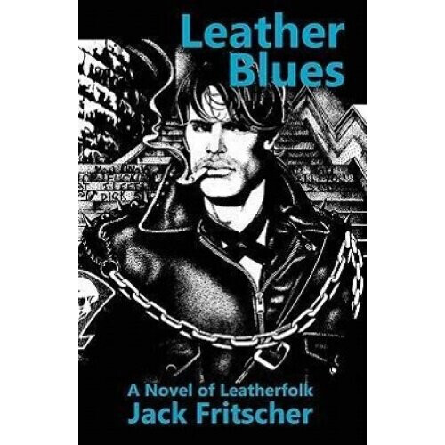 Leather Blues: A Novel of Leatherfolk
