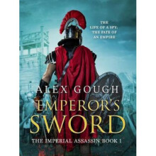 Emperor's Sword: An unputdownable novel of Roman adventure (The Imperial Assassin)