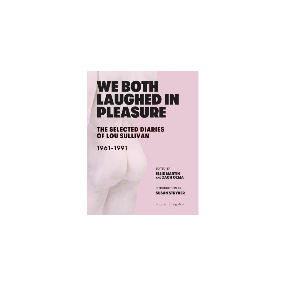 We Both Laughed In Pleasure: The Selected Diaries of Lou Sullivan