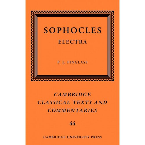 Sophocles: Electra (Cambridge Classical Texts and Commentaries)