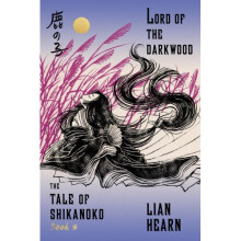 Lord of the Darkwood (Tale of Shikanoko)