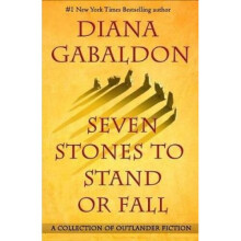 Seven Stones to Stand or Fall: A Collection of Outlander Fiction (Outlander)