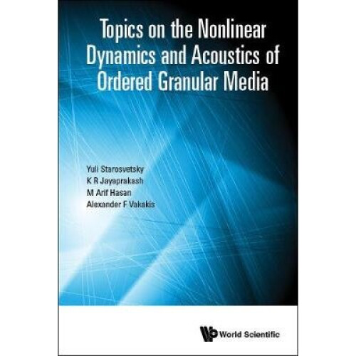 Topics On The Nonlinear Dynamics And Acoustics Of Ordered Granular Media