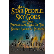More Star People, Sky Gods And Other Paranormal Tales Of The Native American Indians