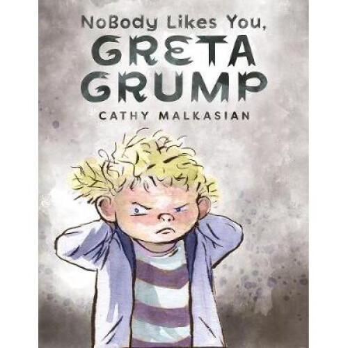 Nobody Likes You, Greta Grump - Book
