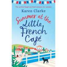 Summer at the Little French Cafe: The perfect laugh out loud romance for summer
