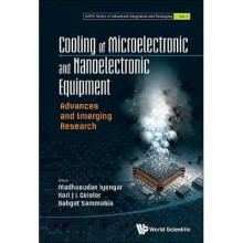 Cooling Of Microelectronic And Nanoelectronic Equipment: Advances And Emerging Research