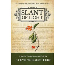 Slant of Light: A Novel of Utopian Dreams and Civil War