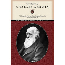 The Works of Charles Darwin, Volume 13: A Monograph of the Sub-Class Cirripedia, Volume II: The Balanidae (Part Two) (The Works of Charles Darwin)