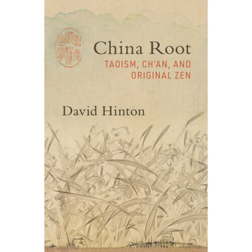 China Root: Taoism, Ch'an, and Original Zen