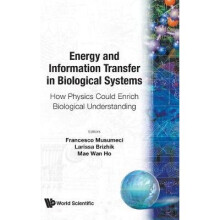 Energy And Information Transfer In Biological Systems: How Physics Could Enrich Biological Understanding - Proceedings Of The International Workshop