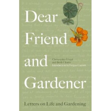 Dear Friend and Gardener: Letters on Life and Gardening