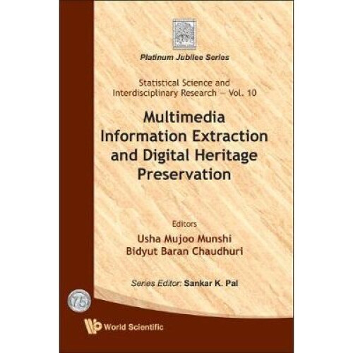 Multimedia Information Extraction And Digital Heritage Preservation