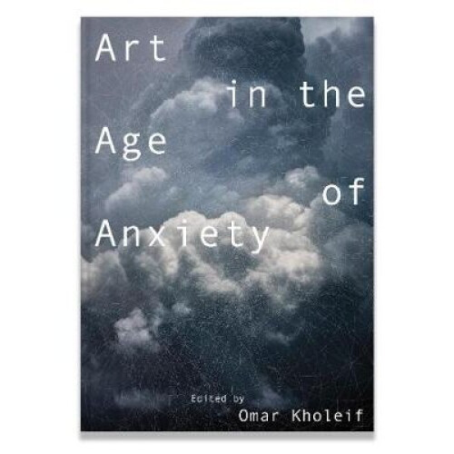 Art in the Age of Anxiety