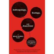 Anthropology, Ecology, And Anarchism