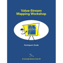 Value-Stream Mapping Workshop Participant Guide