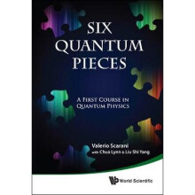 Six Quantum Pieces: A First Course In Quantum Physics