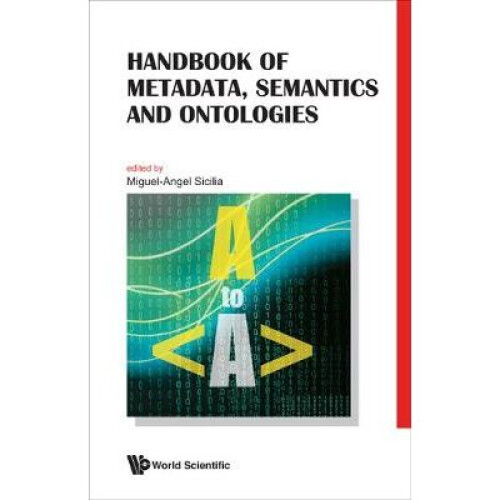 Handbook Of Metadata, Semantics And Ontologies