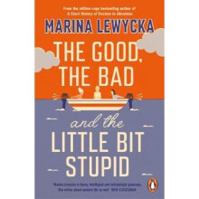 The Good, the Bad and the Little Bit Stupid | Paperback