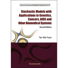 Stochastic Models With Applications To Genetics, Cancers, Aids And Other Biomedical Systems (Second Edition)