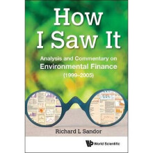 How I Saw It: Analysis And Commentary On Environmental Finance (1999-2005)
