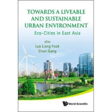 Towards A Liveable And Sustainable Urban Environment: Eco-cities In East Asia