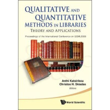 Qualitative And Quantitative Methods In Libraries: Theory And Application - Proceedings Of The International Conference On Qqml2009