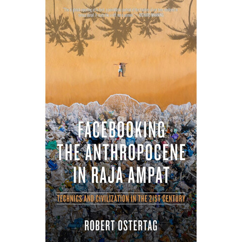 Facebooking The Anthropocene In Raja Ampat
