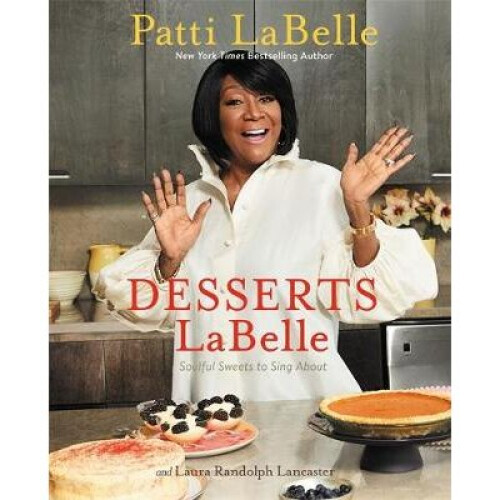 Desserts Labelle: Soulful Sweets to Sing about