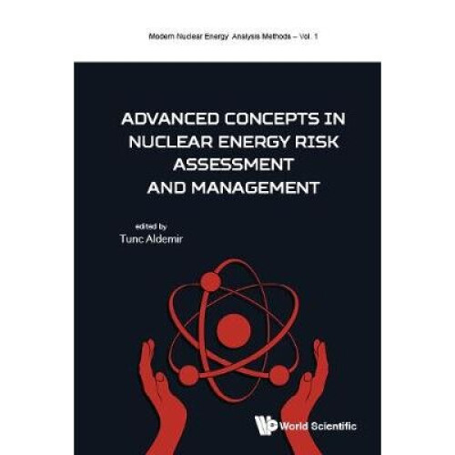 Advanced Concepts In Nuclear Energy Risk Assessment And Management