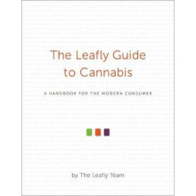 The Leafly Guide to Cannabis: A Handbook for the Modern Consumer