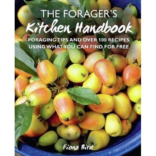 The Forager's Kitchen Handbook | Hardback
