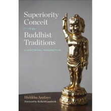 Superiority Conceit in Buddhist Traditions: A Historical Perspective
