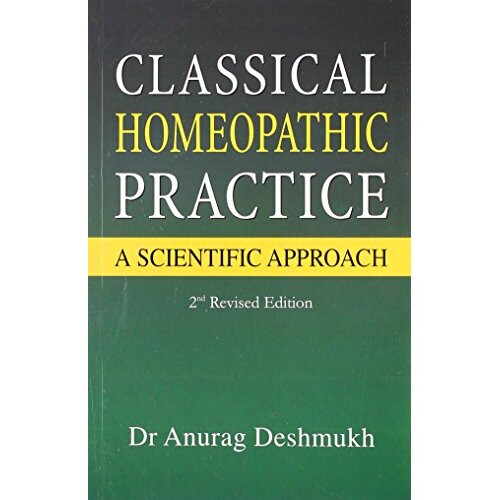 CLASSICAL HOMOEOPATHIC PRACTICE A SCIENTIFIC APPROACH