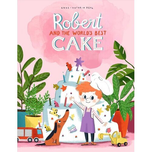 Robert and the World's Best Cake | Hardback