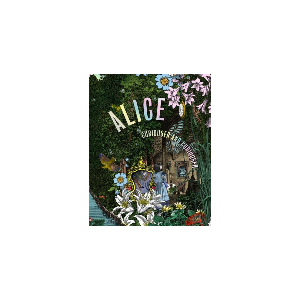 Alice, Curiouser and Curiouser | Hardback