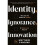 Identity, Ignorance, Innovation | Hardback 1
