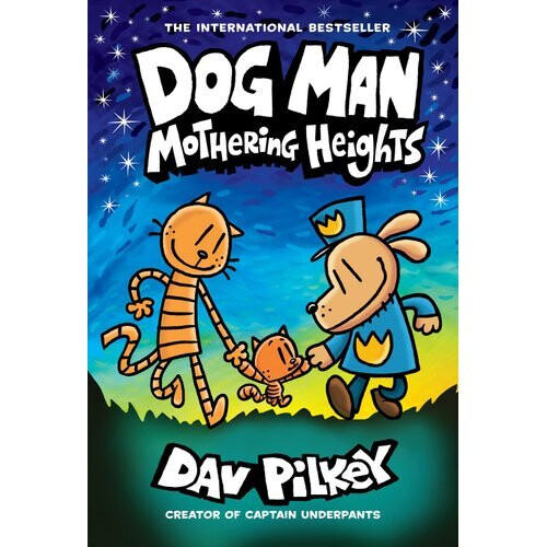 Dog Man 10: Mothering Heights (the new blockbusting international bestseller) | Hardback
