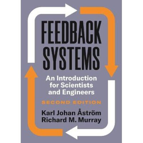 Feedback Systems – An Introduction for Scientists and Engineers, Second Edition