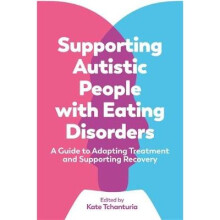 Supporting Autistic People with Eating Disorders