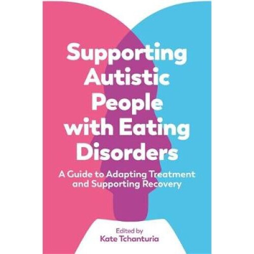 Supporting Autistic People with Eating Disorders