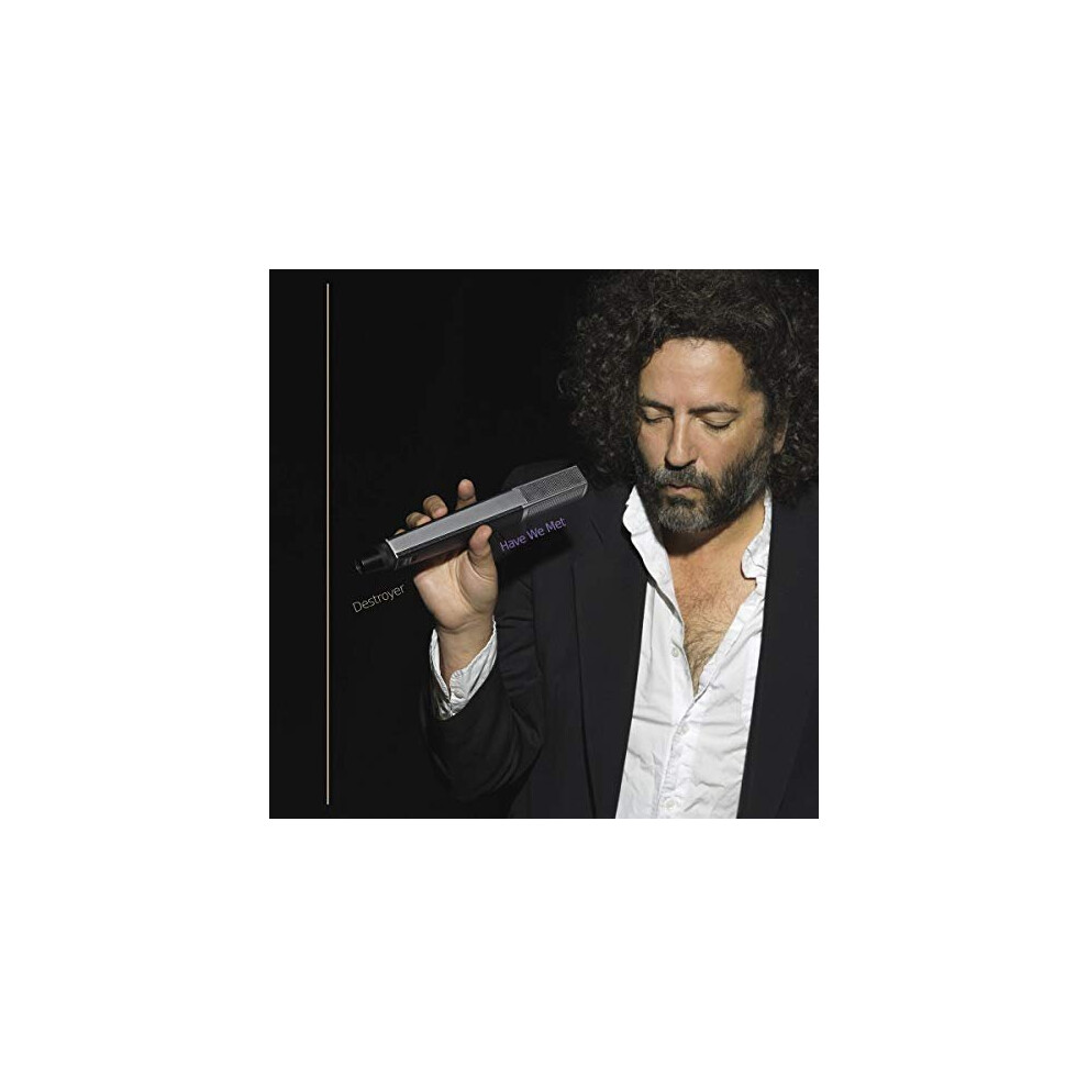 DESTROYER - HAVE WE MET