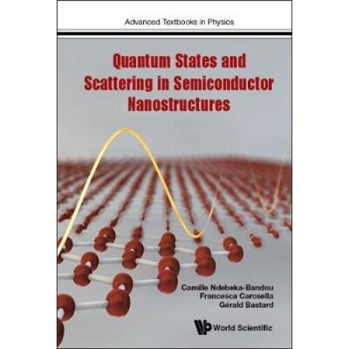 Quantum States And Scattering In Semiconductor Nanostructures