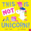 This is NOT a Unicorn! | Paperback 1
