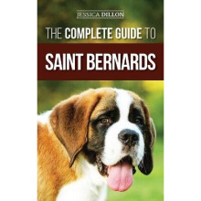 The Complete Guide to Saint Bernards