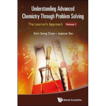 Understanding Advanced Chemistry Through Problem Solving: The Learner's Approach - Volume 1